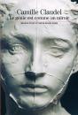 Camille Claudel ; Le Génie Est Comme Un Miroir - Preview