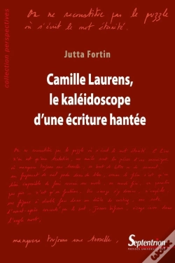 Capa do artigo Camille Laurens, Le Kaléidoscope D'Une Écriture Hantée