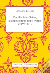 Capa do artigo Camille Saint-Saëns, Le Compositeur Globe-Trotter (1857-1921)