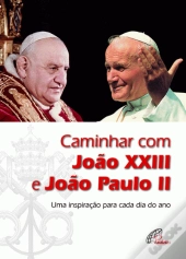 Caminhar com João XXIII e João Paulo II