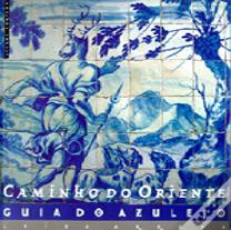 Caminho do Oriente - Guia do Azulejo