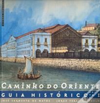 Caminho do Oriente - Guia Histórico I