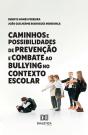Caminhos E Possibilidades De Prevenção E Combate Ao Bullying No Contexto Escolar - Preview