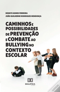 Capa do artigo Caminhos E Possibilidades De Prevenção E Combate Ao Bullying No Contexto Escolar