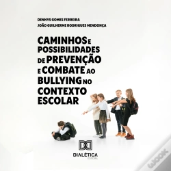 Capa do artigo Caminhos E Possibilidades De Prevenção E Combate Ao Bullying No Contexto Escolar