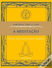 Caminhos Para a Cura - A Meditação