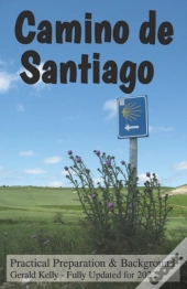 Camino De Santiago - Practical Preparation And Background