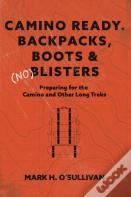Camino Ready.  Backpacks, Boots & (No) Blisters