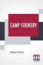 Camp Cookery: How To Live In Camp. - Preview