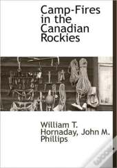 Camp-Fires In The Canadian Rockies
