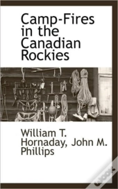 Camp-Fires In The Canadian Rockies