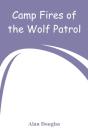 Camp Fires Of The Wolf Patrol - Preview