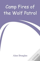 Camp Fires Of The Wolf Patrol