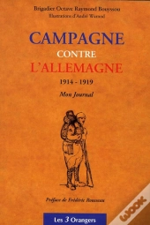 Campagne Contre L'Allemagne 1914-1919 ; Mon Journal