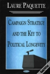 Capa do artigo Campaign Strategy & The Key To Political Longevity