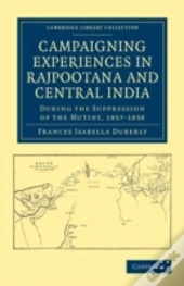 Campaigning Experiences In Rajpootana And Central India