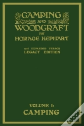 Camping And Woodcraft Volume 1 - The Expanded 1916 Version (Legacy Edition)