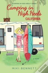 Camping In High Heels: California