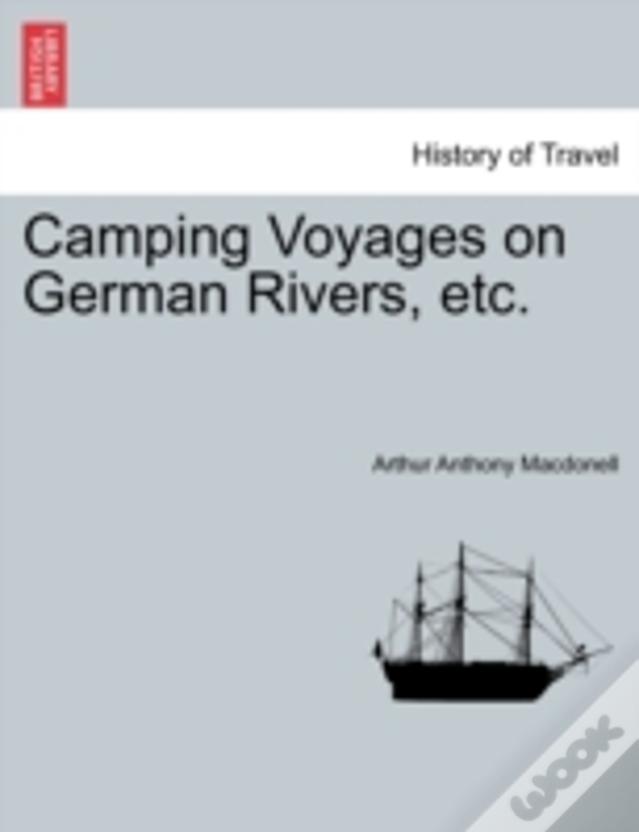Camping Voyages On German Rivers, Etc.