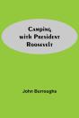 Camping With President Roosevelt - Preview