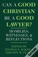 Can A Good Christian Be A Good Lawyer?