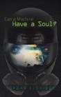 Can A Machine Have A Soul? - Preview