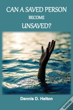 Capa do artigo Can A Saved Person Become Unsaved?