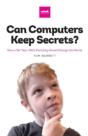 Can Computers Keep Secrets? - Preview
