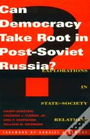 Can Democracy Take Root In Post-Soviet Russia?