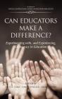 Can Educators Make A Difference? Experimenting With And Experiencing, Democracy In Education - Preview