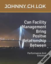 Can Facility Management Bring Positve Relationship Between