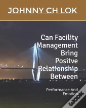 Can Facility Management Bring Positve Relationship Between