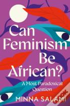 Can Feminism Be African?