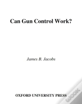 Can Gun Control Work?
