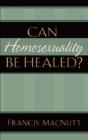 Can Homosexuality Be Healed? - Preview