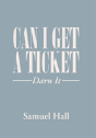 Can I Get A Ticket - Preview