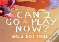 Can I Go And Play Now?