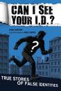Can I See Your I.D.?: True Stories Of False Identities - Preview