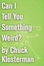 Can I Tell You Something Weird? - Preview