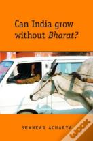 Can India Grow Without Bharat?