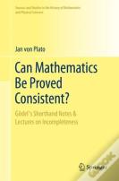 Can Mathematics Be Proved Consistent?