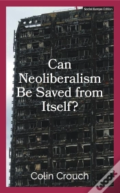 Capa do artigo Can Neoliberalism Be Saved From Itself?