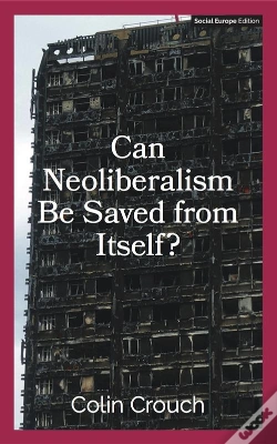 Capa do artigo Can Neoliberalism Be Saved From Itself?