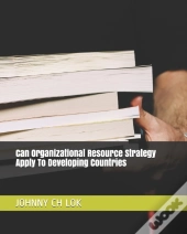 Can Organizational Resource Strategy Apply To Developing Countries