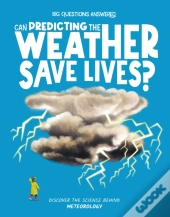 Can Predicting The Weather Save Lives?