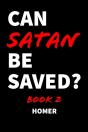 Can Satan Be Saved? Book 2 - Preview