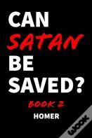 Can Satan Be Saved? Book 2