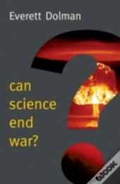 Can Science End War?