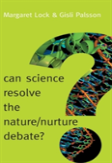 Can Science Resolve The Nature / Nurture Debate?