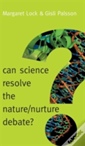 Can Science Resolve The Nature / Nurture Debate?
